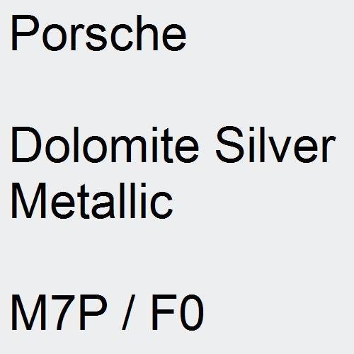 Porsche, Dolomite Silver Metallic, M7P / F0.